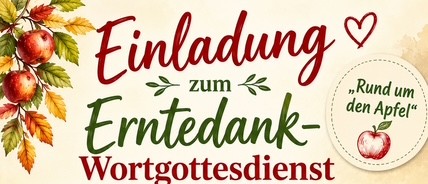 Einladung zum ökumenischen Erntedank Wortgottesdienst